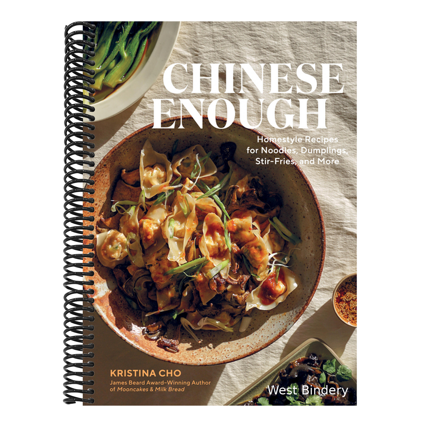 Chinese Enough: Homestyle Recipes for Noodles, Dumplings, Stir-Fries, and More