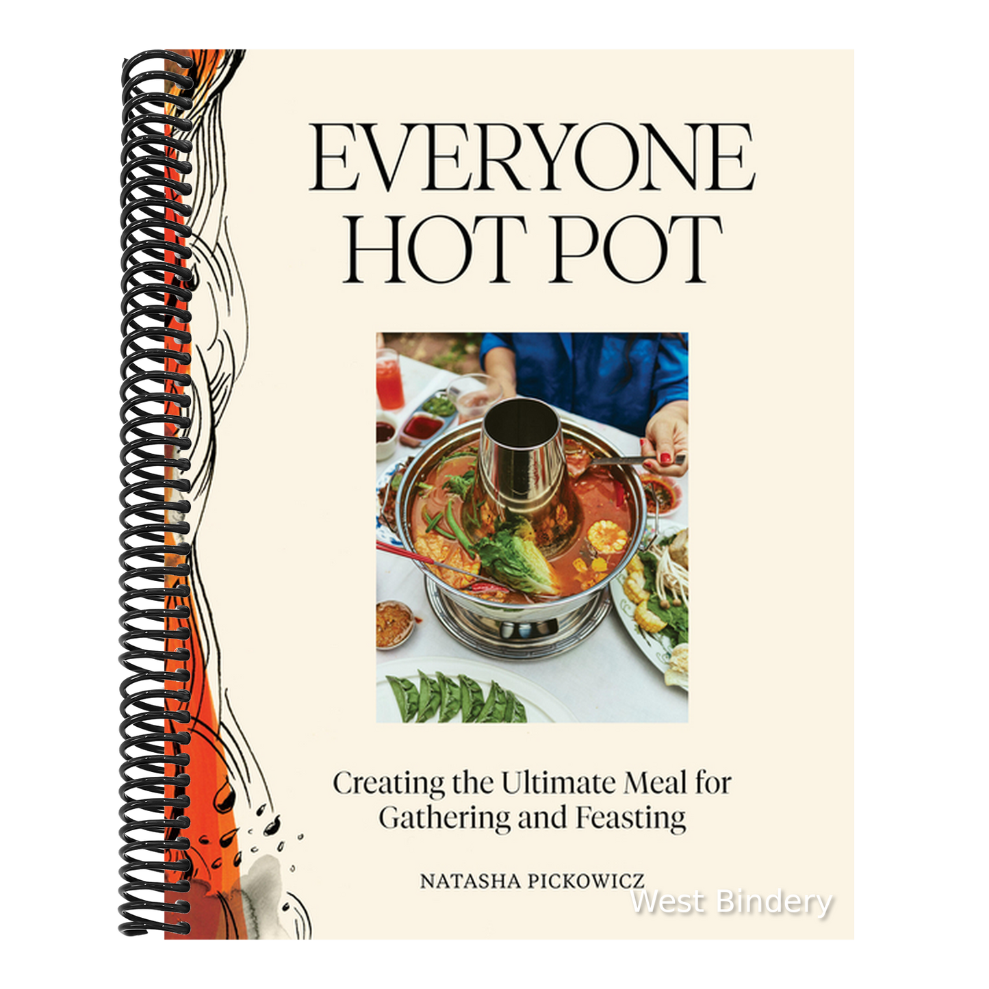 Everyone Hot Pot: Creating the Ultimate Meal for Gathering and Feasting