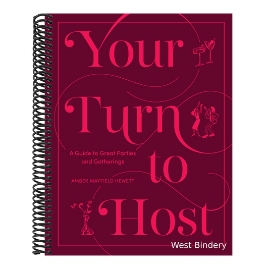 Your Turn to Host: A Guide to Great Parties and Gatherings