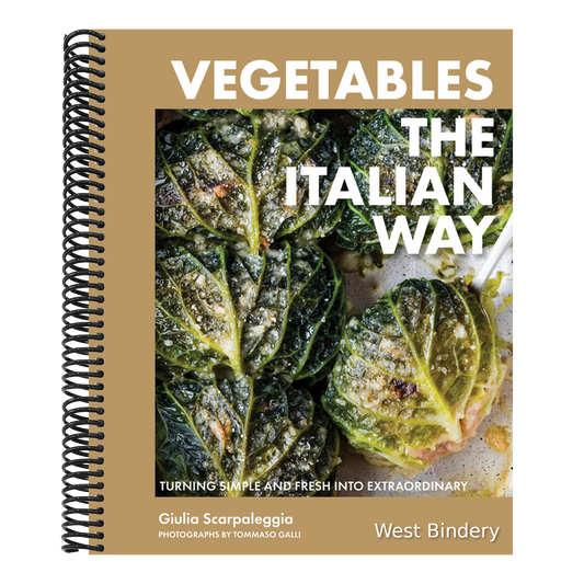 Vegetables the Italian Way: Turning Simple and Fresh Into Extraordinary