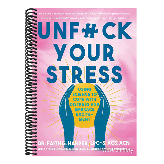 Unfuck Your Stress: Using Science to Cope with Distress and Embrace Excitement