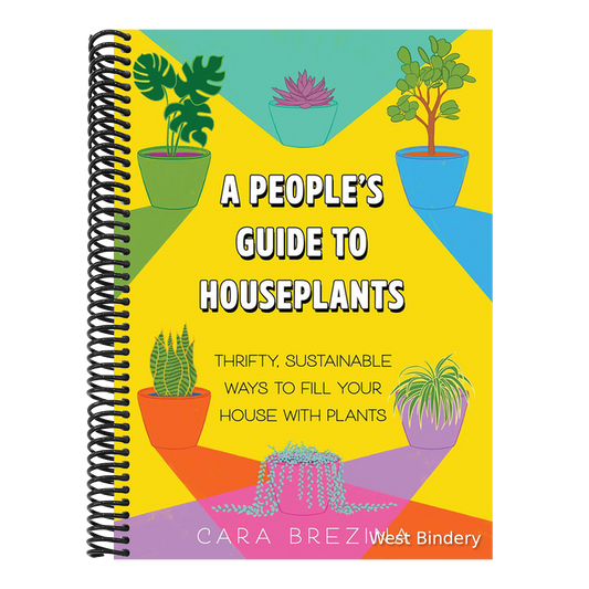 A People's Guide to Houseplants: Thrifty, Sustainable Ways to Fill Your Home with Plants