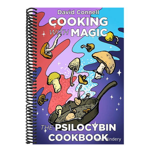 Cooking with Magic Mushrooms: The Psilocybin Cookbook