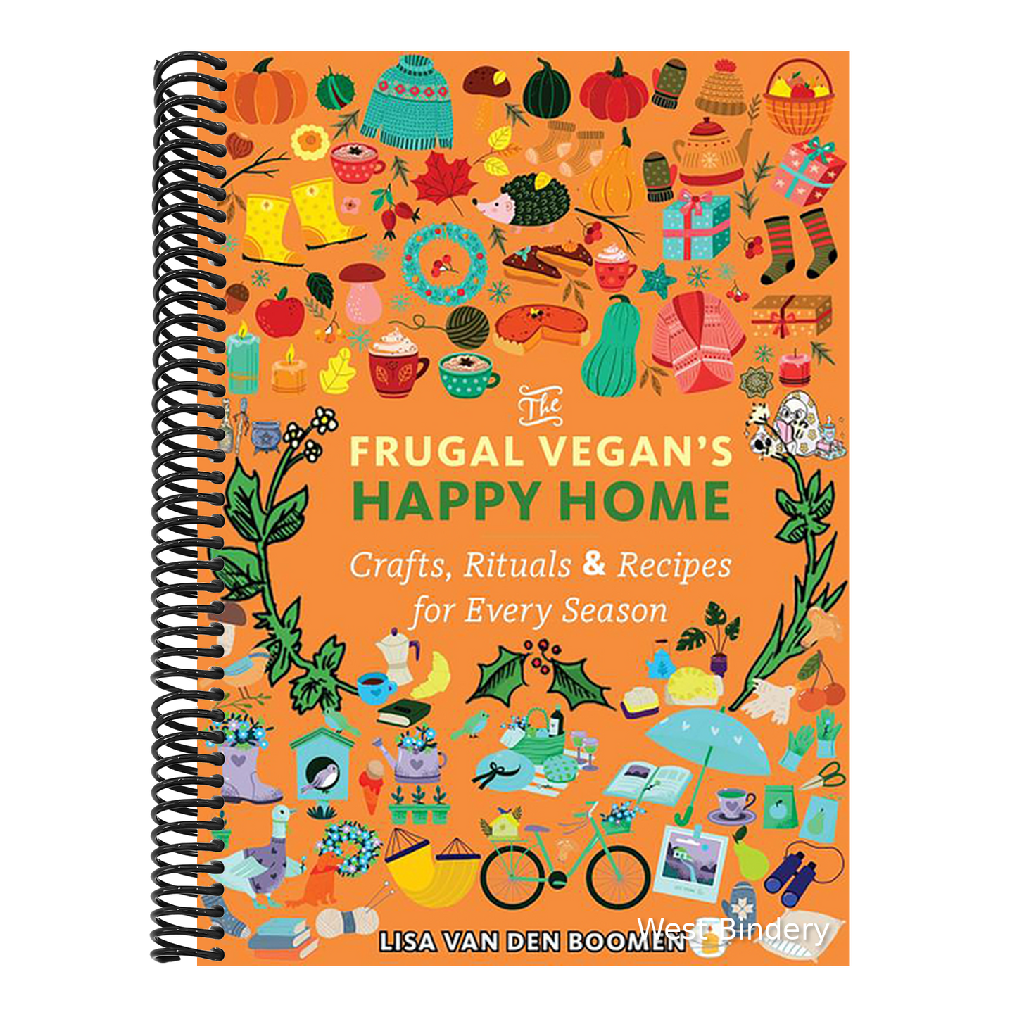 The Frugal Vegan's Happy Home: Crafts, Rituals, and Recipes for Every Season