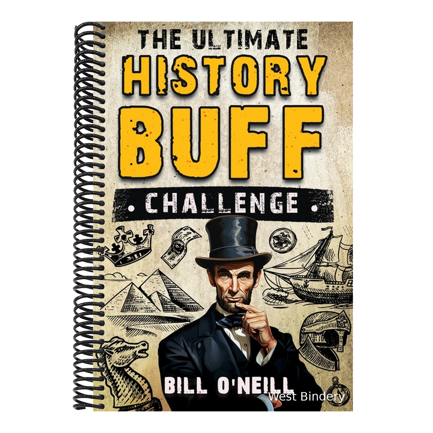 The Ultimate History Buff Challenge: Over 600 Quiz Questions for Curious History Lovers