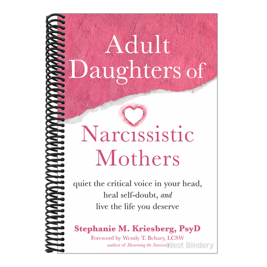 Adult Daughters of Narcissistic Mothers: Quiet the Critical Voice in Your Head, Heal Self-Doubt, and Live the Life You Deserve