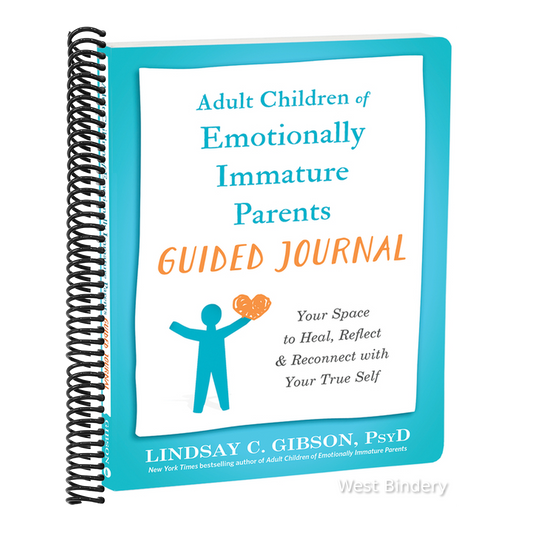 Adult Children of Emotionally Immature Parents Guided Journal: Your Space to Heal, Reflect, and Reconnect with Your True Self