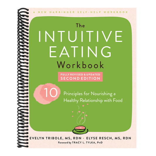 The Intuitive Eating Workbook: Ten Principles for Nourishing a Healthy Relationship with Food (2ND ed.) (Spiral Bound)
