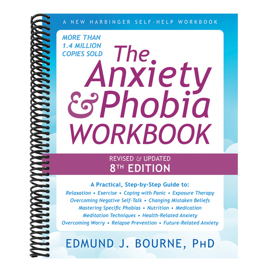 The Anxiety and Phobia Workbook