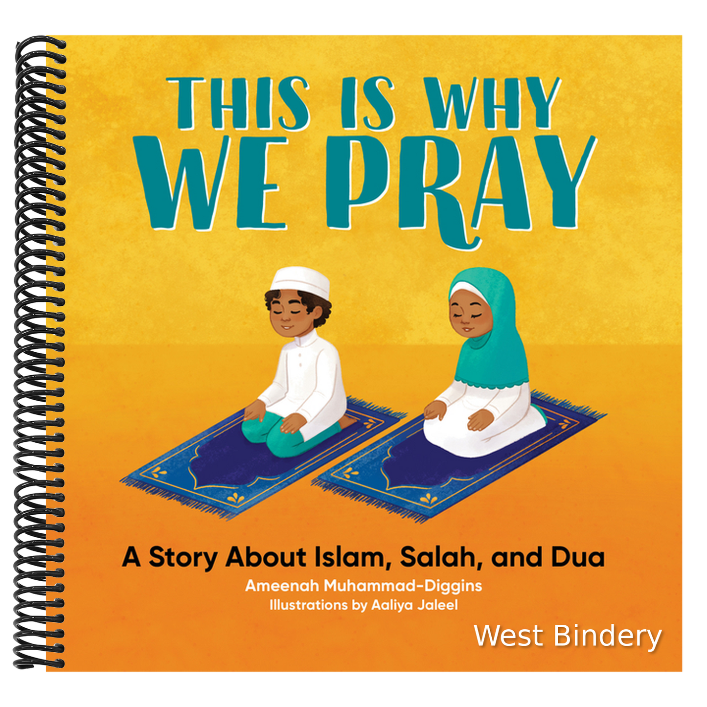 This Is Why We Pray: A Story about Islam, Salah, and Dua