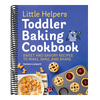 Little Helpers Toddler Baking Cookbook: Sweet and Savory Recipes to Make, Bake, and Share (Little Helpers)