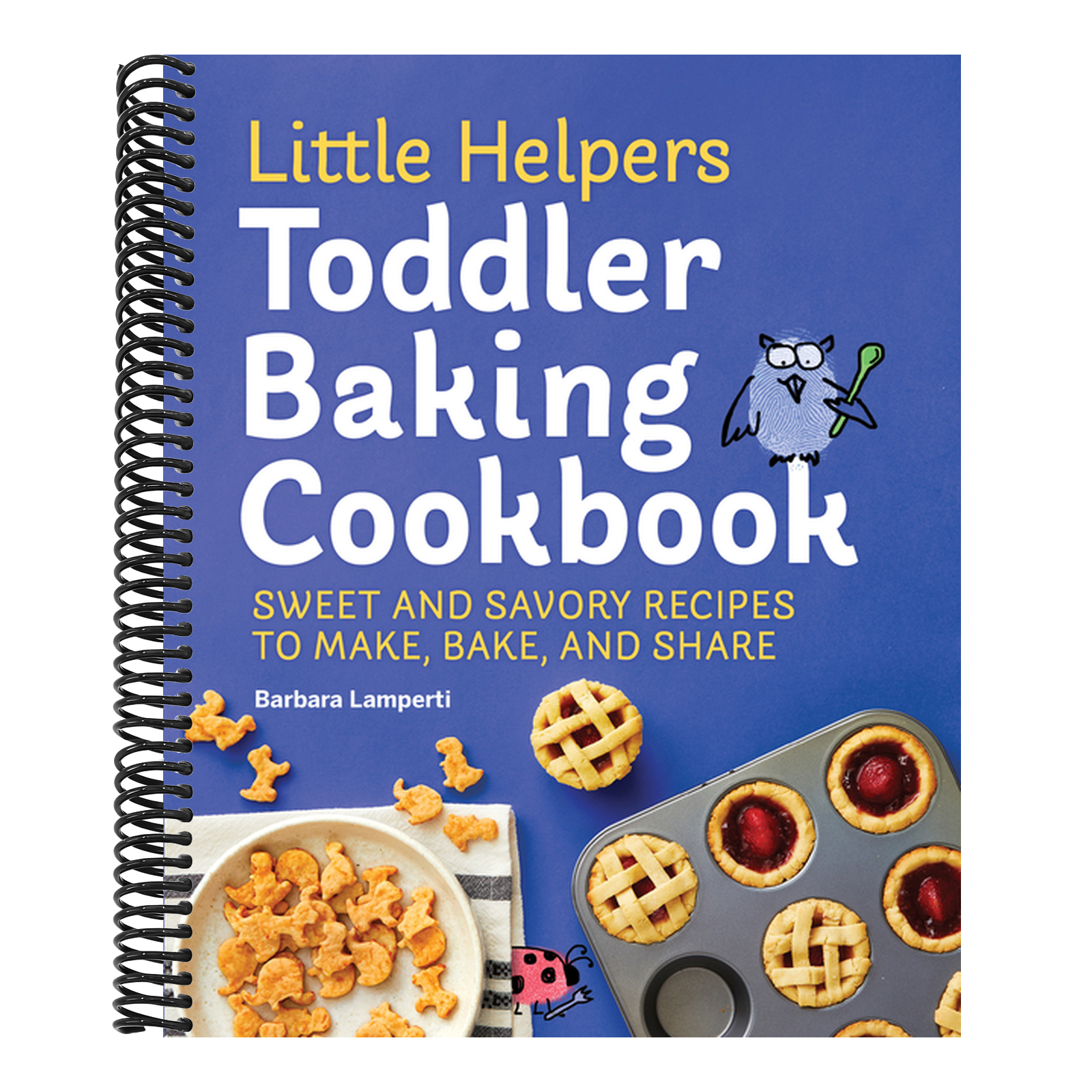Little Helpers Toddler Baking Cookbook: Sweet and Savory Recipes to Make, Bake, and Share (Little Helpers)