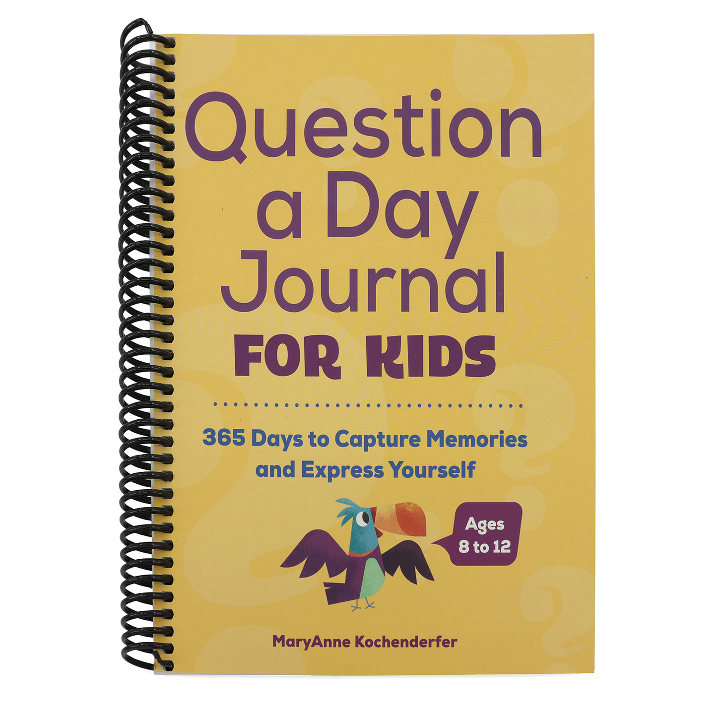 Question a Day Journal for Kids: 365 Days to Capture Memories and Express Yourself (Spiral Bound)