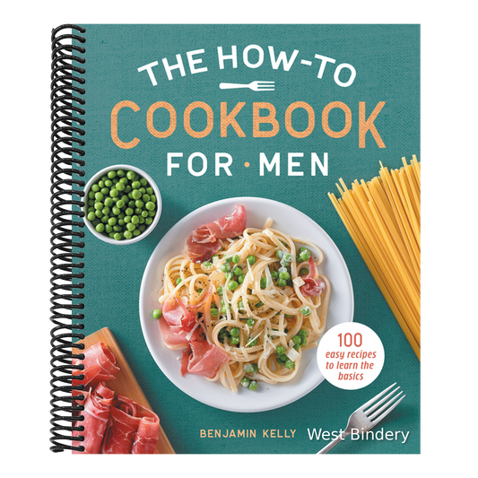 The How-To Cookbook for Men: 100 Easy Recipes to Learn the Basics