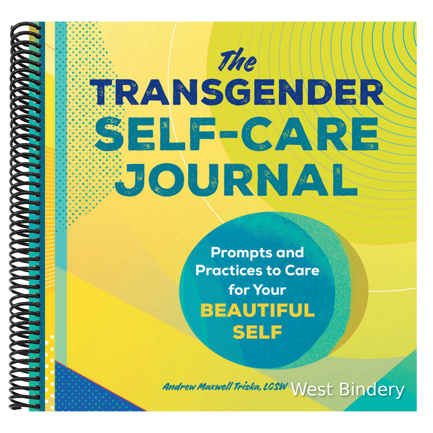 The Transgender Self-Care Journal: Prompts and Practices to Care for Your Beautiful Self