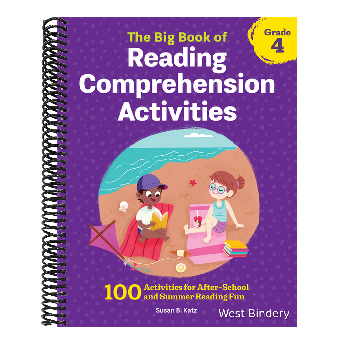 The Big Book of Reading Comprehension Activities, Grade 4: 100 Activities for After-School and Summer Reading Fun