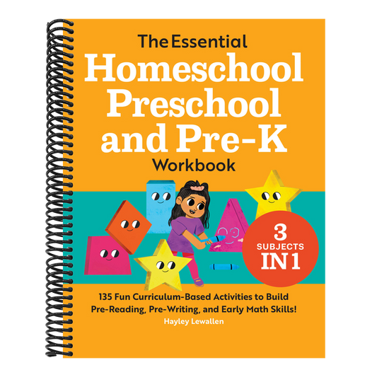 The Essential Homeschool Preschool and Pre-K Workbook: 135 Fun Curriculum-Based Activities to Build Pre-Reading, Pre-Writing, and Early Math Skills! (Homeschool Workbooks) (Spiral Bound)