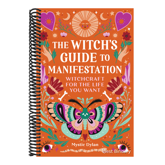 The Witch's Guide to Manifestation: Witchcraft for the Life You Want