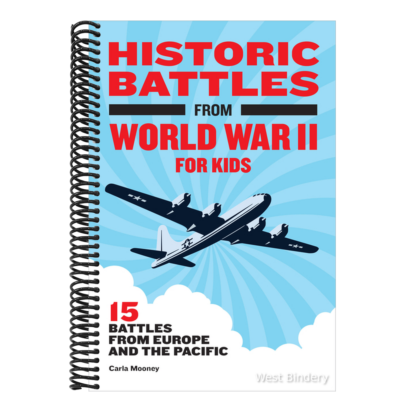 Historic Battles from World War II for Kids: 15 Battles from Europe and the Pacific