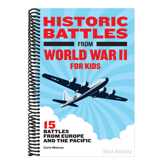 Historic Battles from World War II for Kids: 15 Battles from Europe and the Pacific