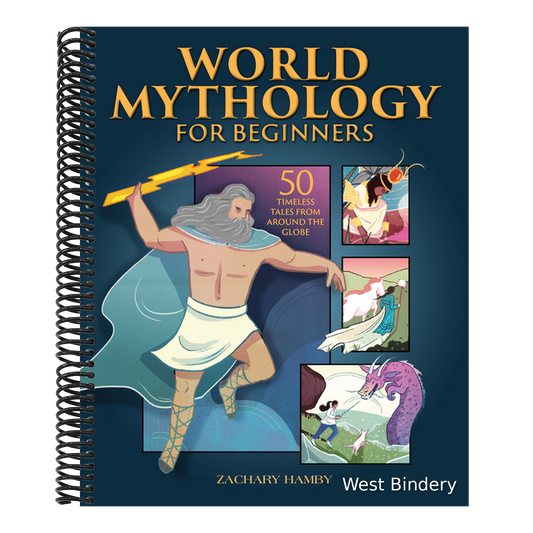 World Mythology for Beginners: 50 Timeless Tales from Around the Globe