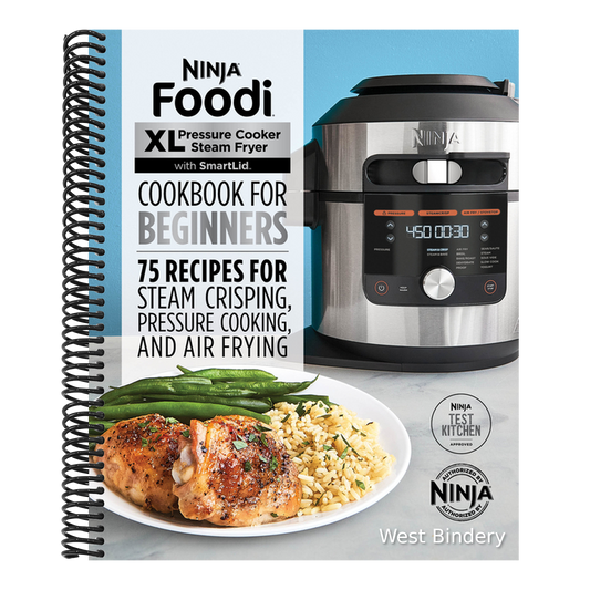 Ninja Foodi XL Pressure Cooker Steam Fryer with Smartlid Cookbook for Beginners: 75 Recipes for Steam Crisping, Pressure Cooking, and Air Frying