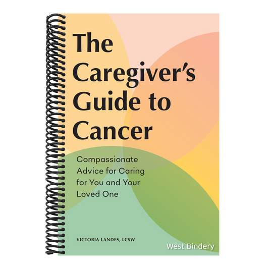 The Caregiver's Guide to Cancer: Compassionate Advice for Caring for You and Your Loved One