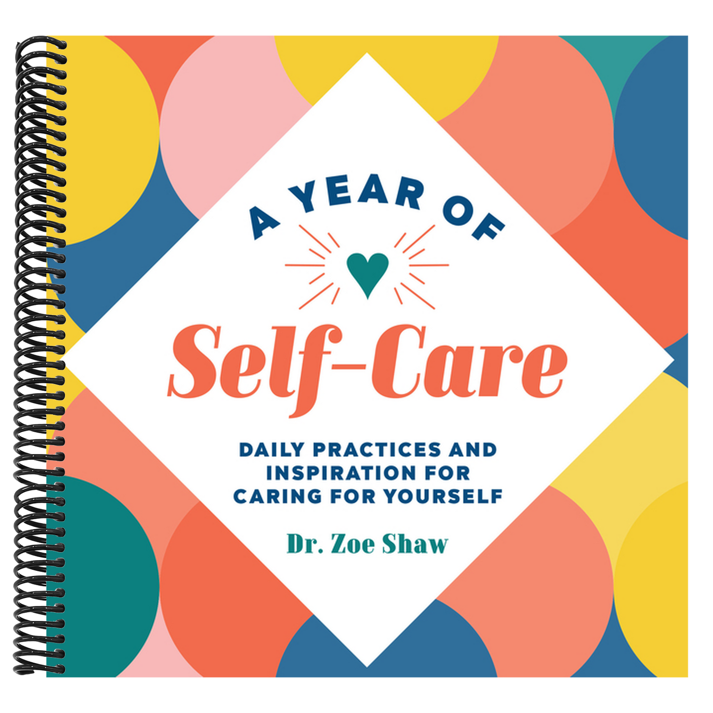 A Year of Self-Care: Daily Practices and Inspiration for Caring for Yourself (Year of Daily Reflections) (Spiral Bound)