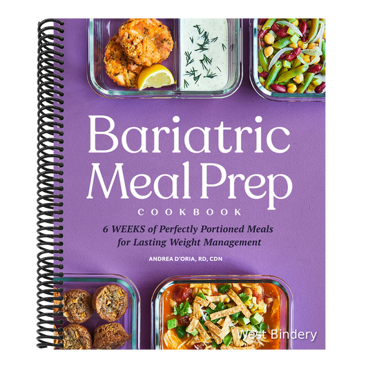 Bariatric Meal Prep Cookbook: 6 Weeks of Perfectly Portioned Meals for Lifelong Weight Management