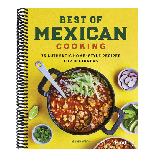 Best of Mexican Cooking: 75 Authentic Home-Style Recipes for Beginners