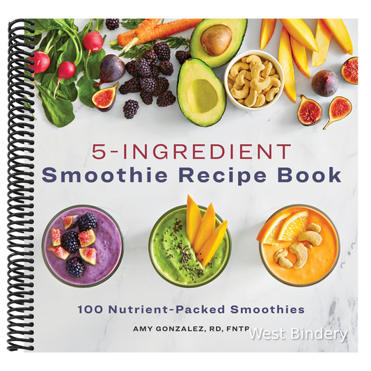 5-Ingredient Smoothie Recipe Book: 100 Nutrient-Packed Smoothies