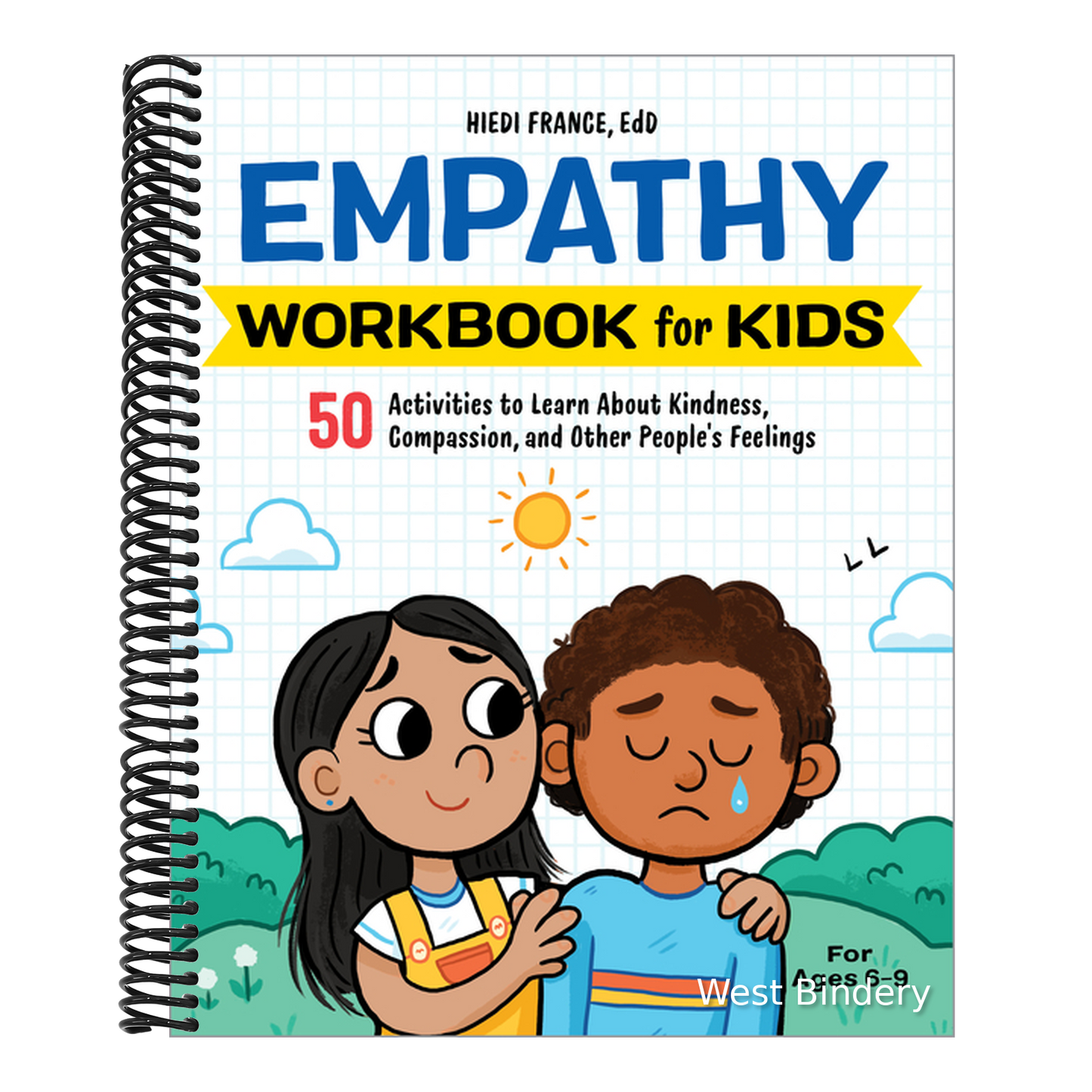 Empathy Workbook for Kids: 50 Activities to Learn about Kindness, Compassion, and Other People's Feelings
