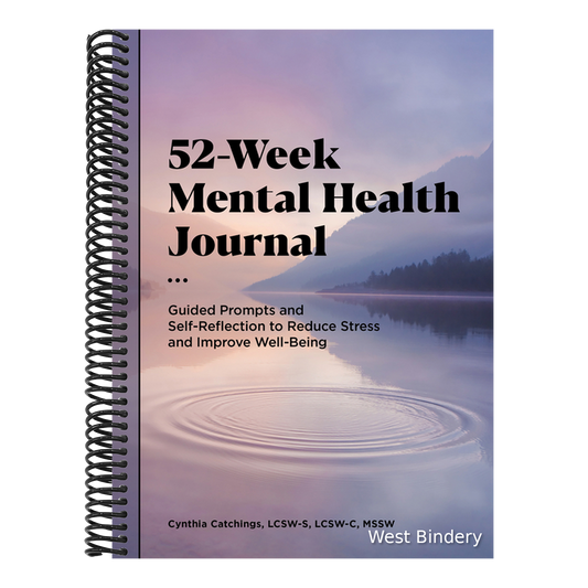 52-Week Mental Health Journal: Guided Prompts and Self-Reflection to Reduce Stress and Improve Well-Being