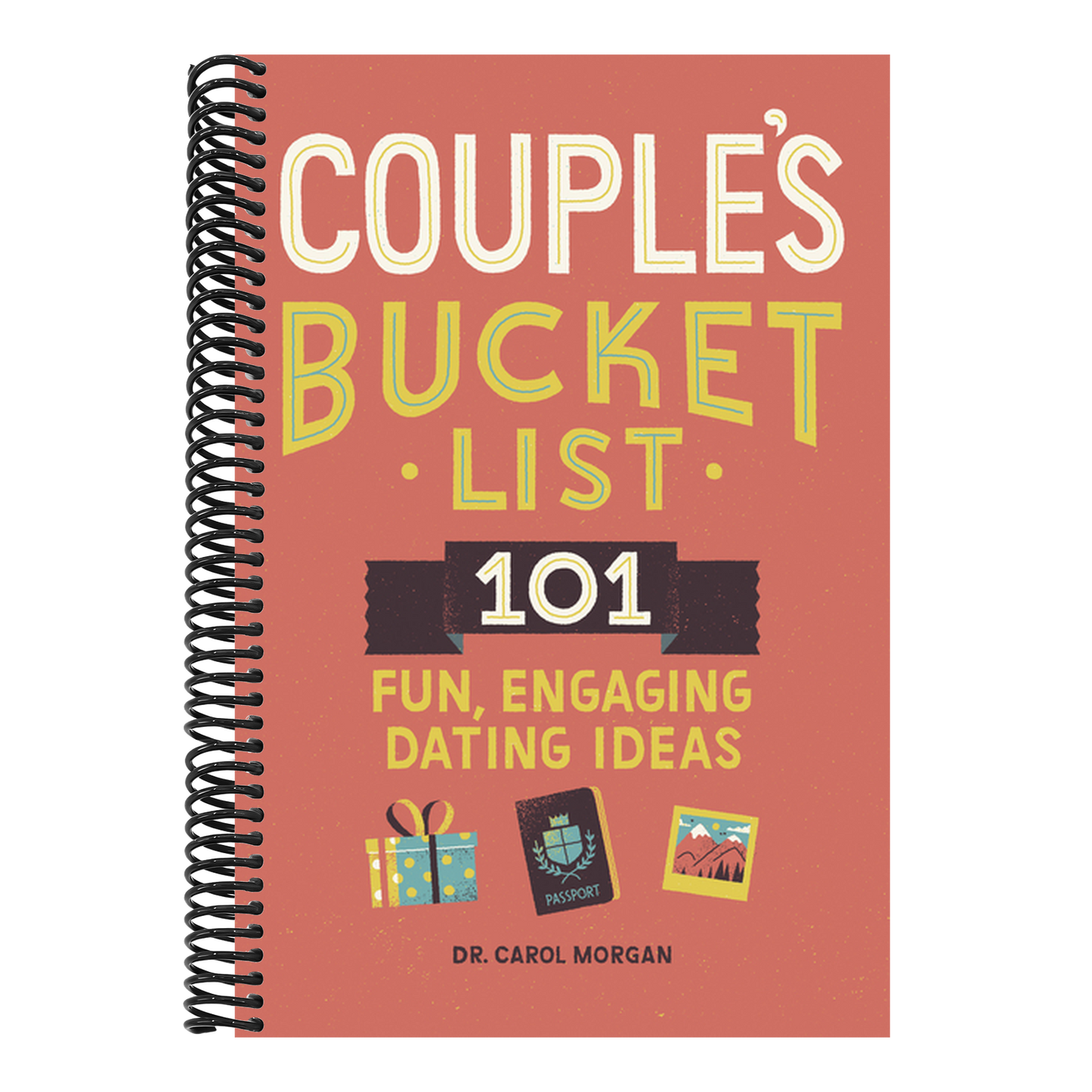 Couple's Bucket List: 101 Fun, Engaging Dating Ideas (Spiral Bound)