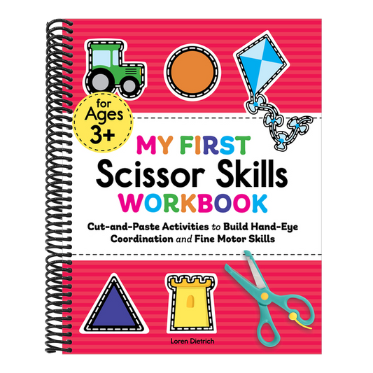 My First Scissor Skills Workbook: Cut-And-Paste Activities to Build Hand-Eye Coordination and Fine Motor Skills (My First Preschool Skills Workbooks)