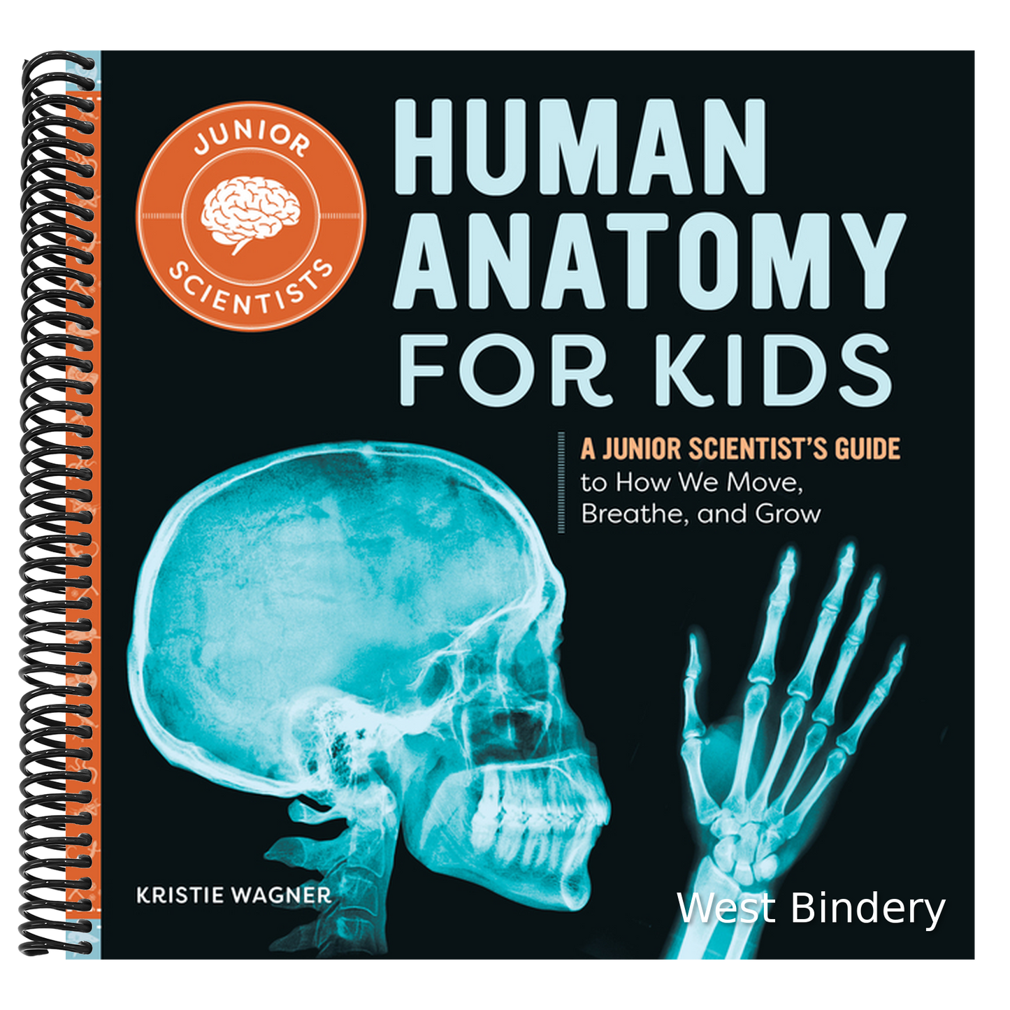 Human Anatomy for Kids: A Junior Scientist's Guide to How We Move, Breathe, and Grow
