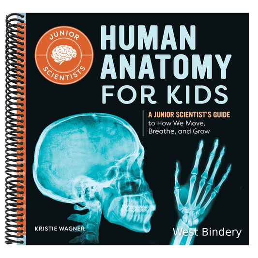 Human Anatomy for Kids: A Junior Scientist's Guide to How We Move, Breathe, and Grow