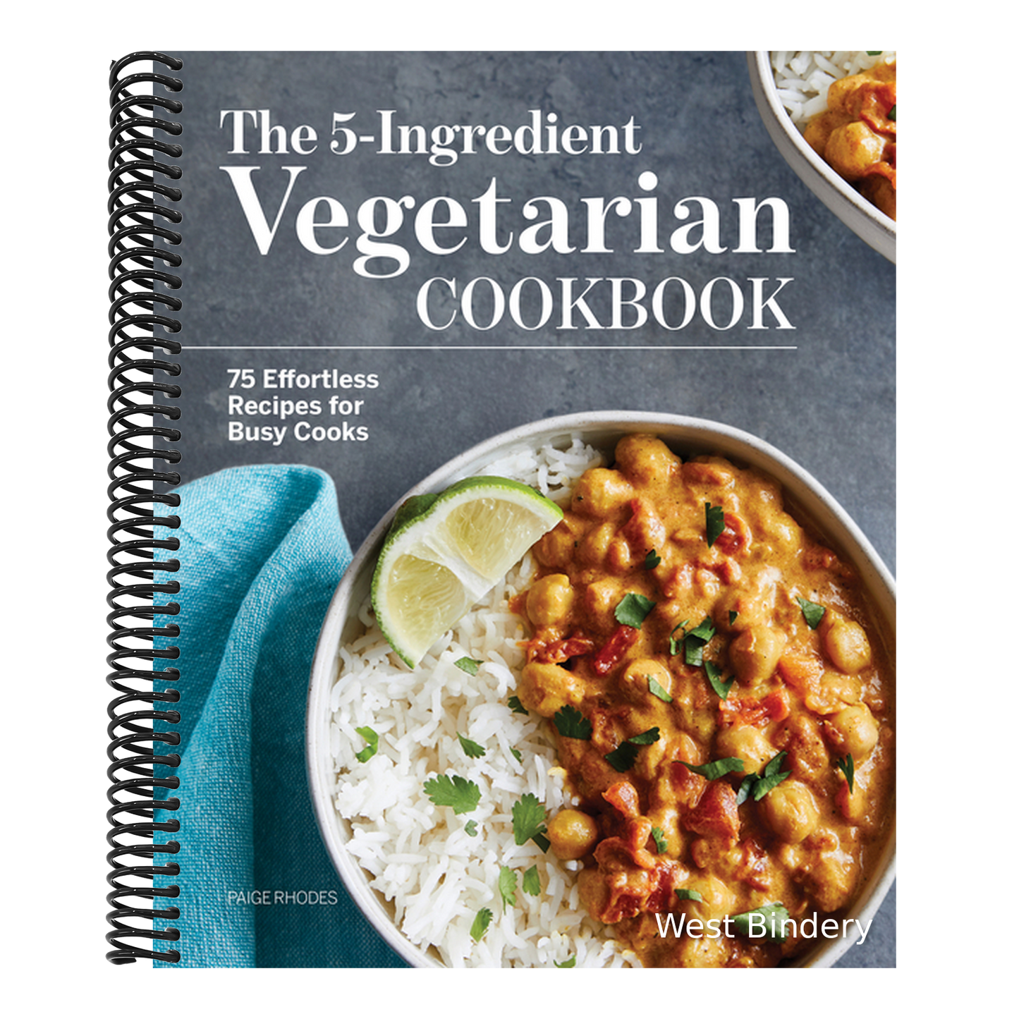 The 5-Ingredient Vegetarian Cookbook: 75 Effortless Recipes for Busy Cooks