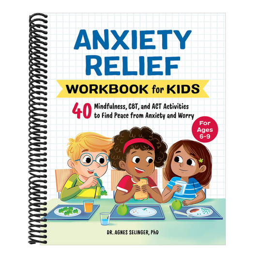 Anxiety Relief Workbook for Kids: 40 Mindfulness, Cbt, and ACT Activities to Find Peace from Anxiety and Worry (Health and Wellness Workbooks for Kids) (Spiral Bound)