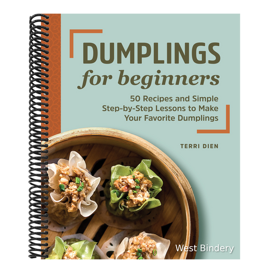 Dumplings for Beginners: 50 Recipes and Simple Step-By-Step Lessons to Make Your Favorite Dumplings