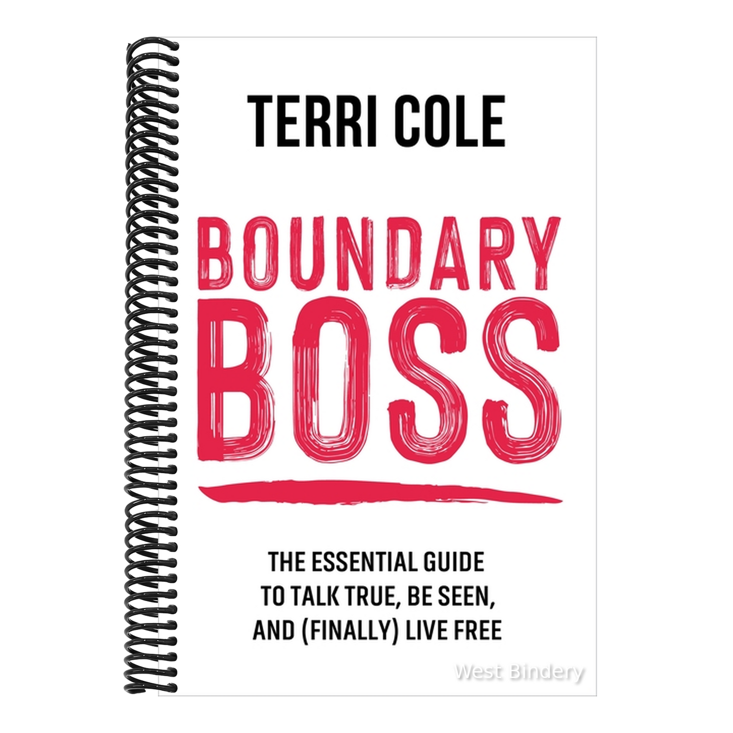 Boundary Boss: The Essential Guide to Talk True, Be Seen, and (Finally) Live Free