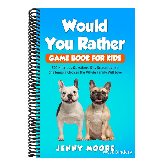 Would You Rather Game Book for Kids: 500 Hilarious Questions, Silly Scenarios and Challenging Choices the Whole Family Will Love