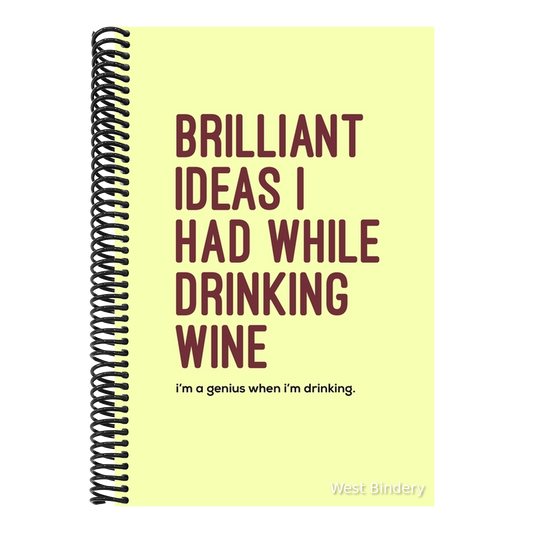 Brilliant ideas i had while drinking wine