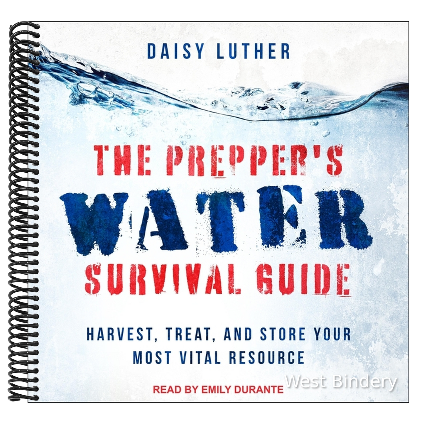 The Prepper's Water Survival Guide: Harvest, Treat, and Store Your Most Vital Resource