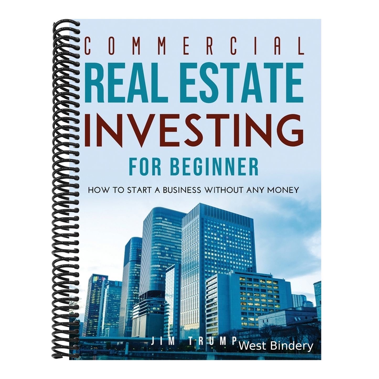 Commercial Real Estate Investing for Beginners: How To Start A Business Without Any Money