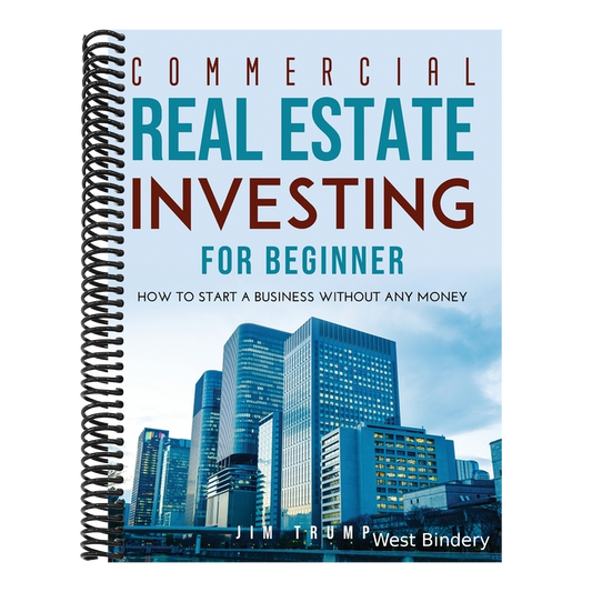 Commercial Real Estate Investing for Beginners: How To Start A Business Without Any Money