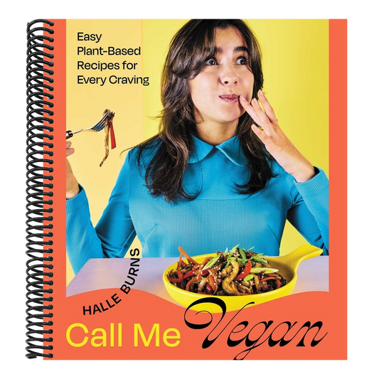 Call Me Vegan: Easy Plant-Based Recipes for Every Craving (a Cookbook) (Spiral Bound)