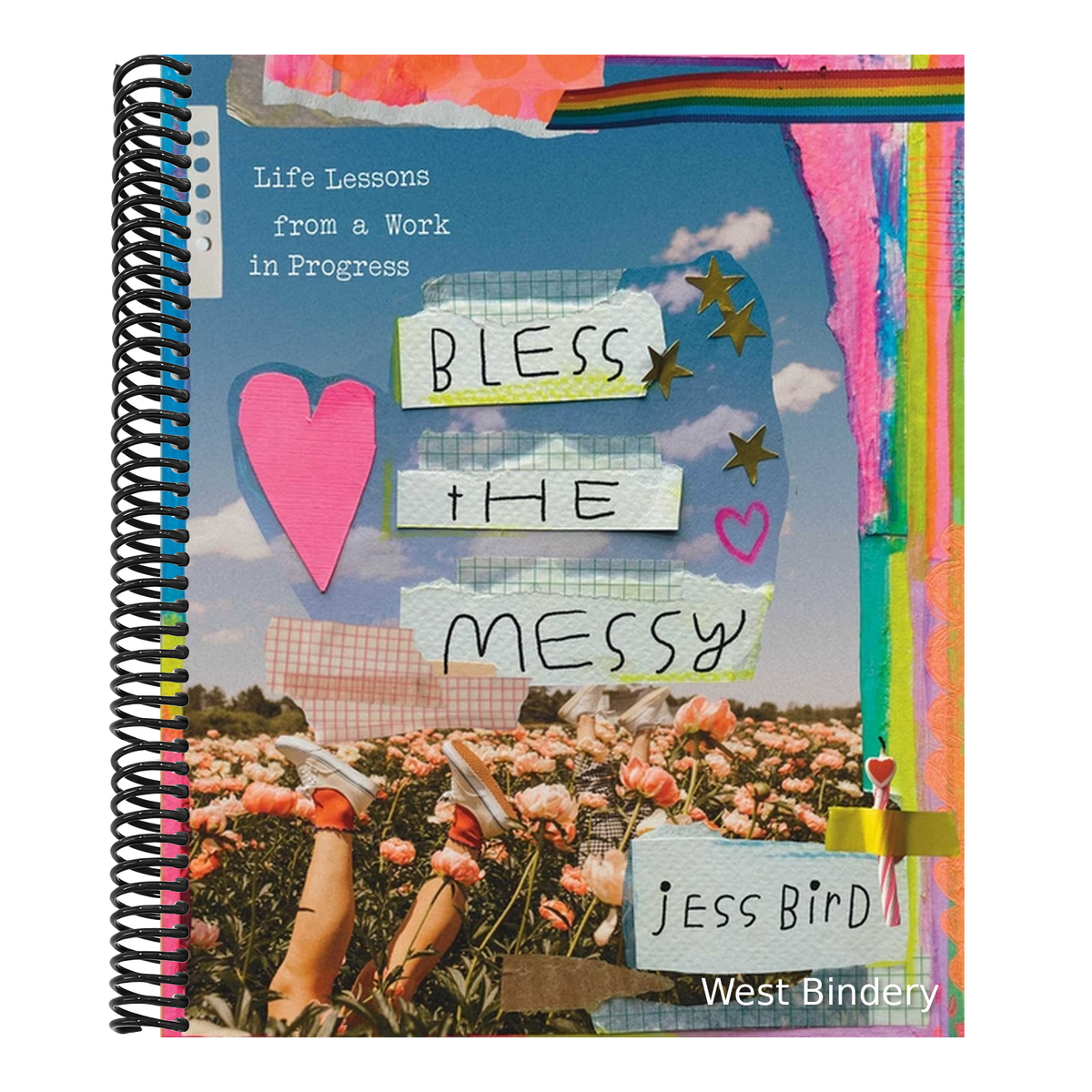 Bless the Messy: Life Lessons from a Work in Progress