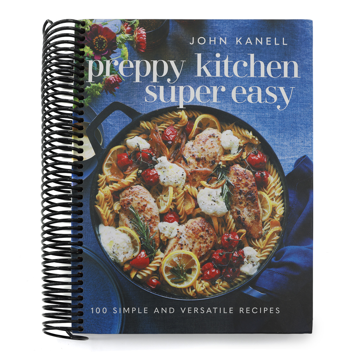 Preppy Kitchen Super Easy: 100 Simple and Versatile Recipes (Spiral Bound)