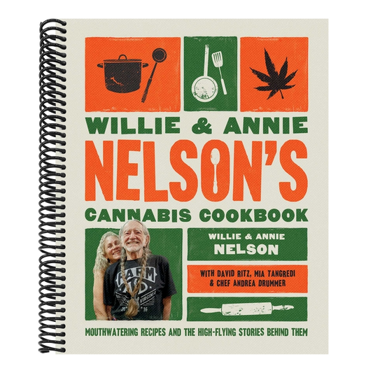 Willie and Annie Nelson's Cannabis Cookbook: Mouthwatering Recipes and the High-Flying Stories Behind Them